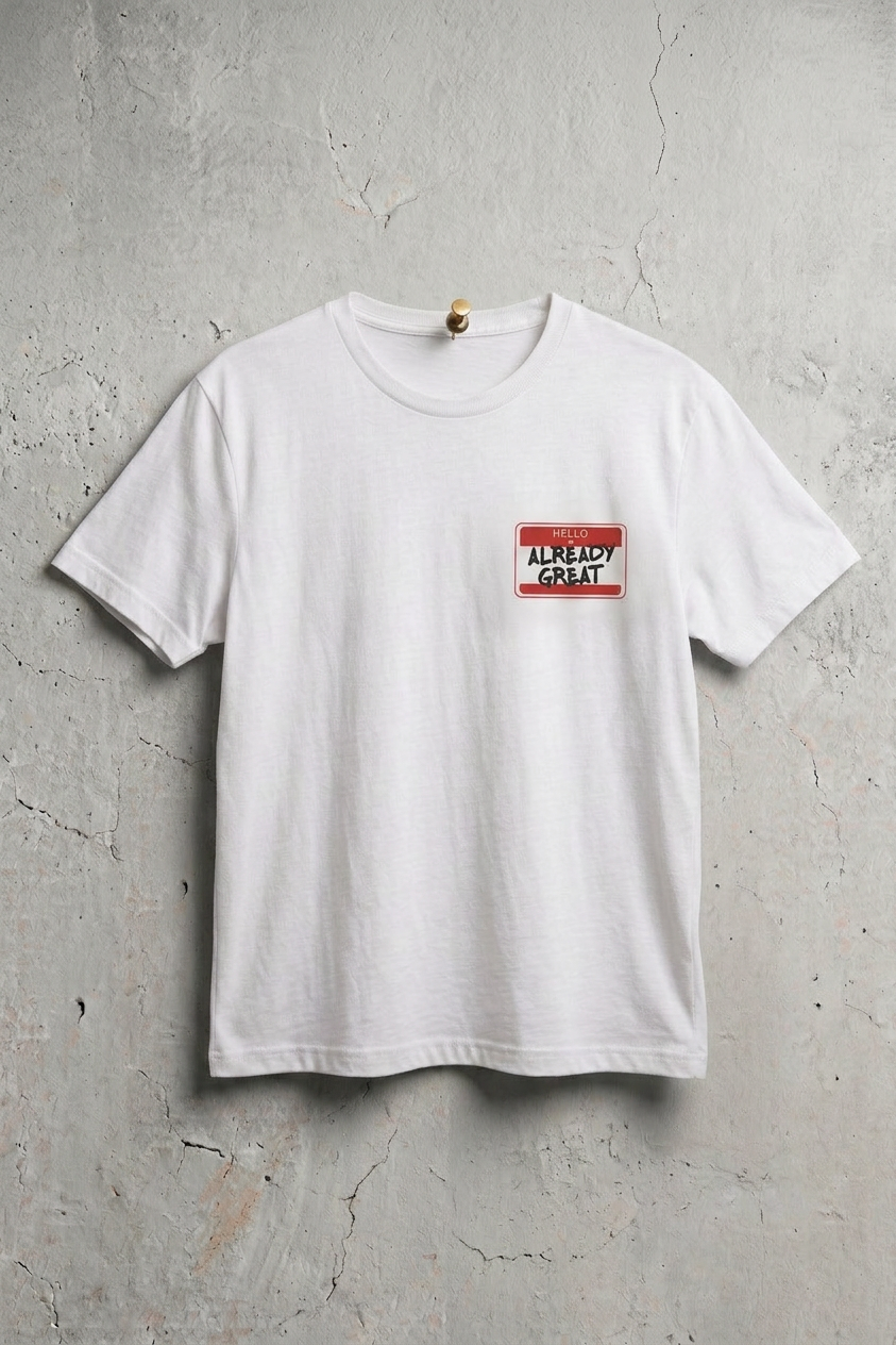 I'm Already Great™ Signature Tee