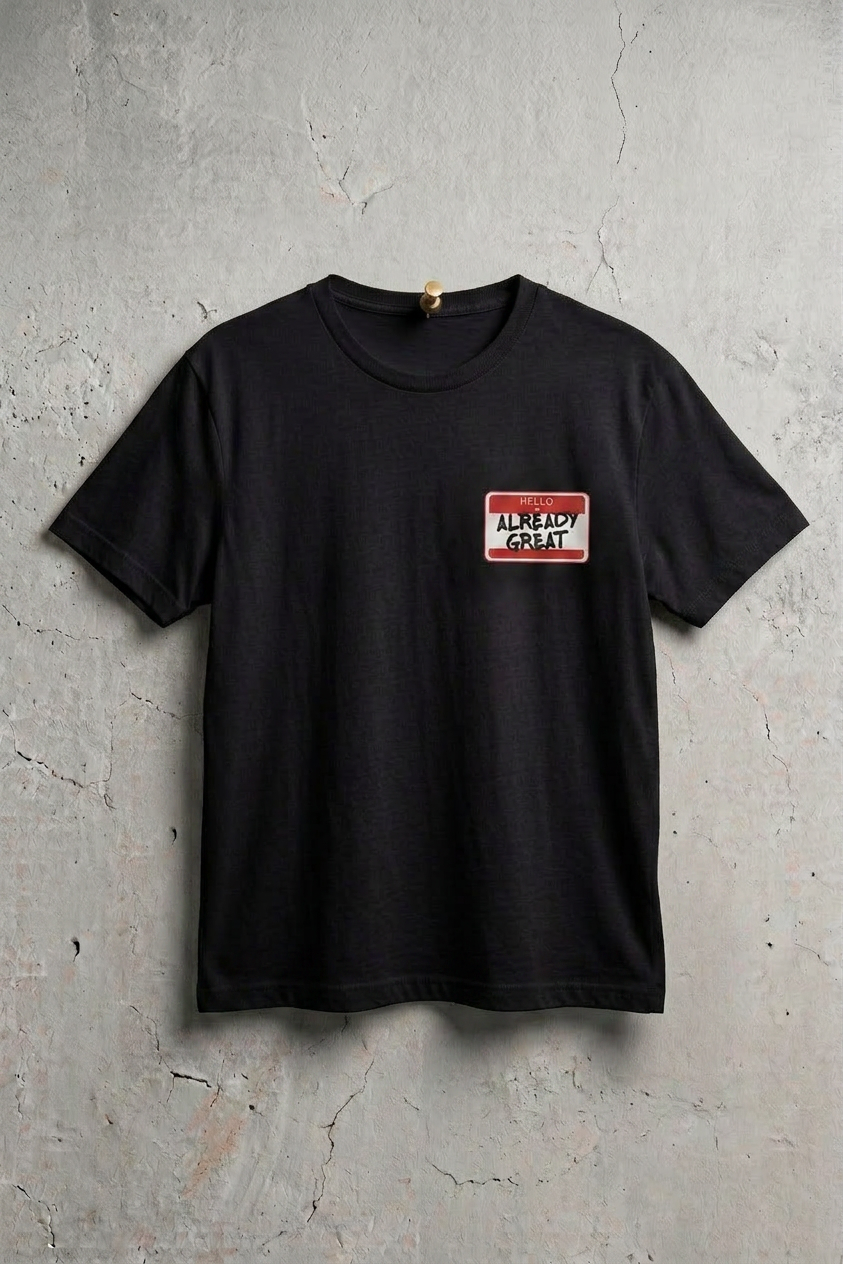 I'm Already Great™ Signature Tee